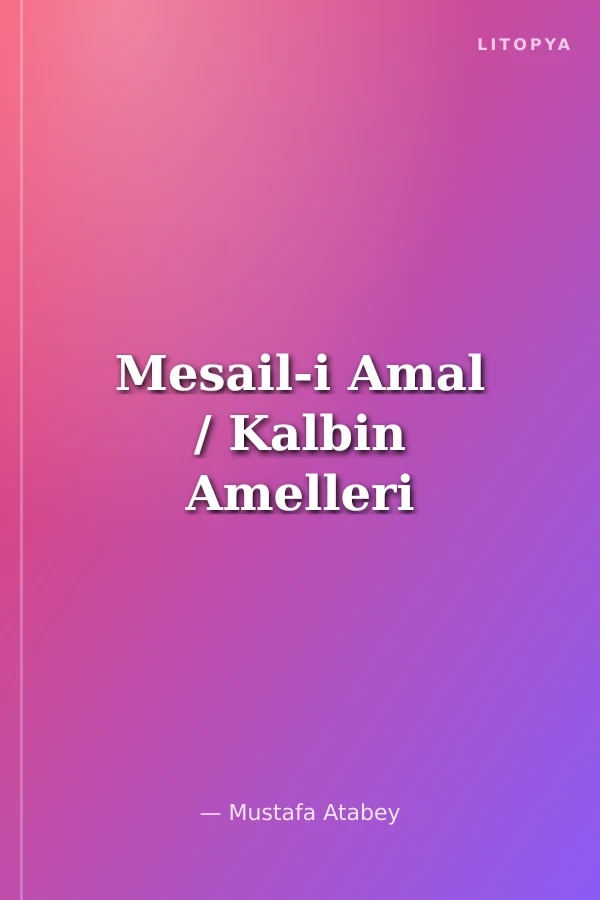 Mesail-i Amal / Kalbin Amelleri