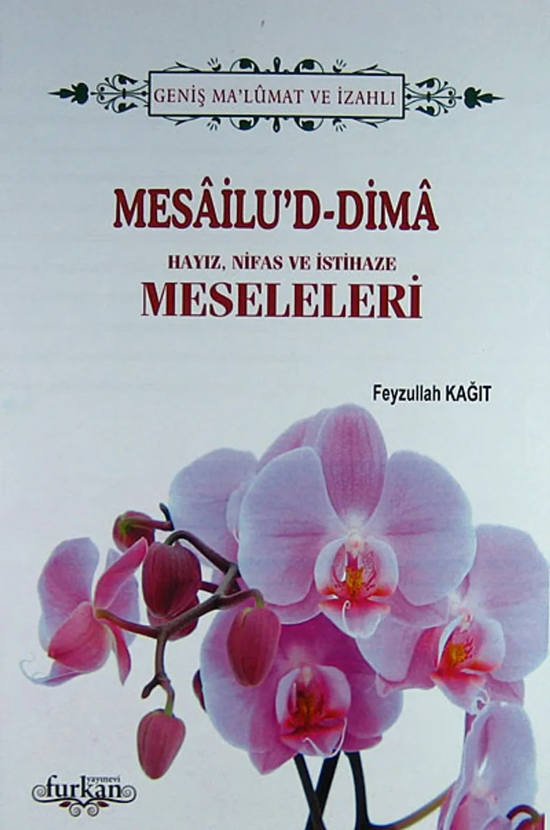 Mesailu'd-Dima / Hayız, Nifas ve İstihaze Meseleleri (Ciltli) Geniş Ma'lumat ve İzahlı