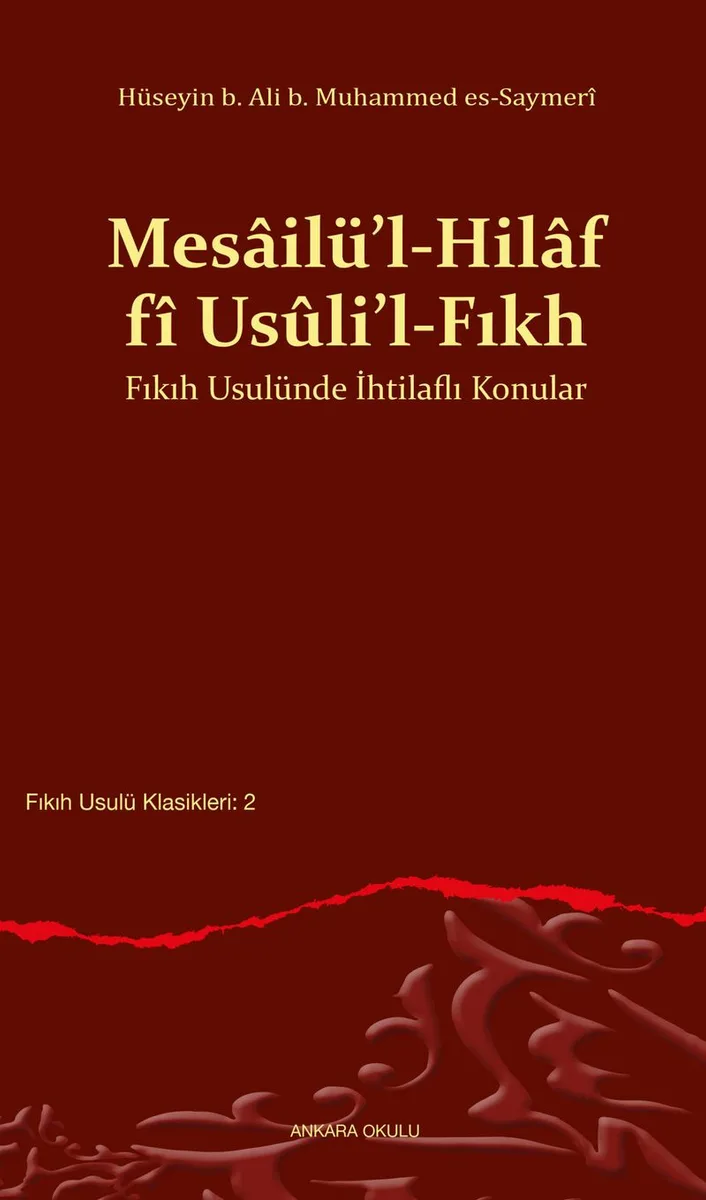 Mesailü'l-Hilaf f&icirc; Us&ucirc;li'l-Fıkh Fıkıh Usulünde İhtilaflı Konular