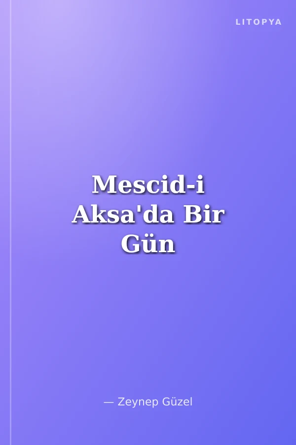 Mescid-i Aksa'da Bir Gün