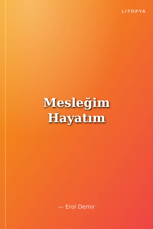 Mesleğim Hayatım