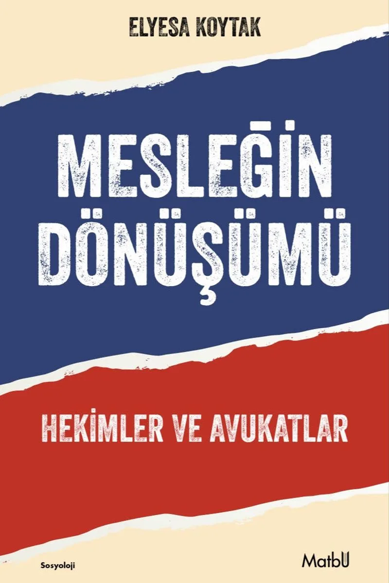 Mesleğin Dönüşümü Hekimler ve Avukatlar