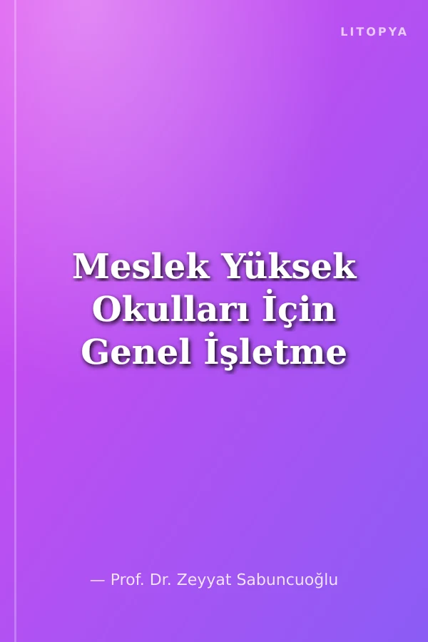 Meslek Yüksek Okulları İçin Genel İşletme