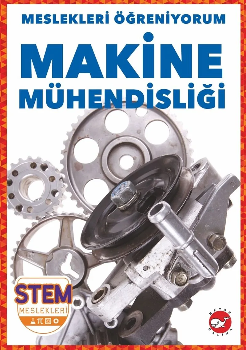 Meslekleri Öğreniyorum / Makine Mühendisliği Stem Meslekleri
