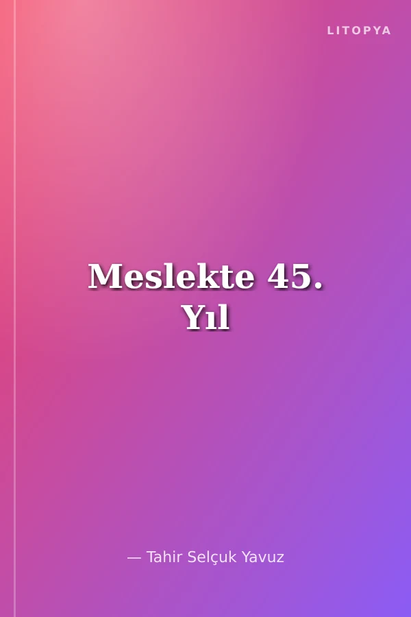 Meslekte 45. Yıl