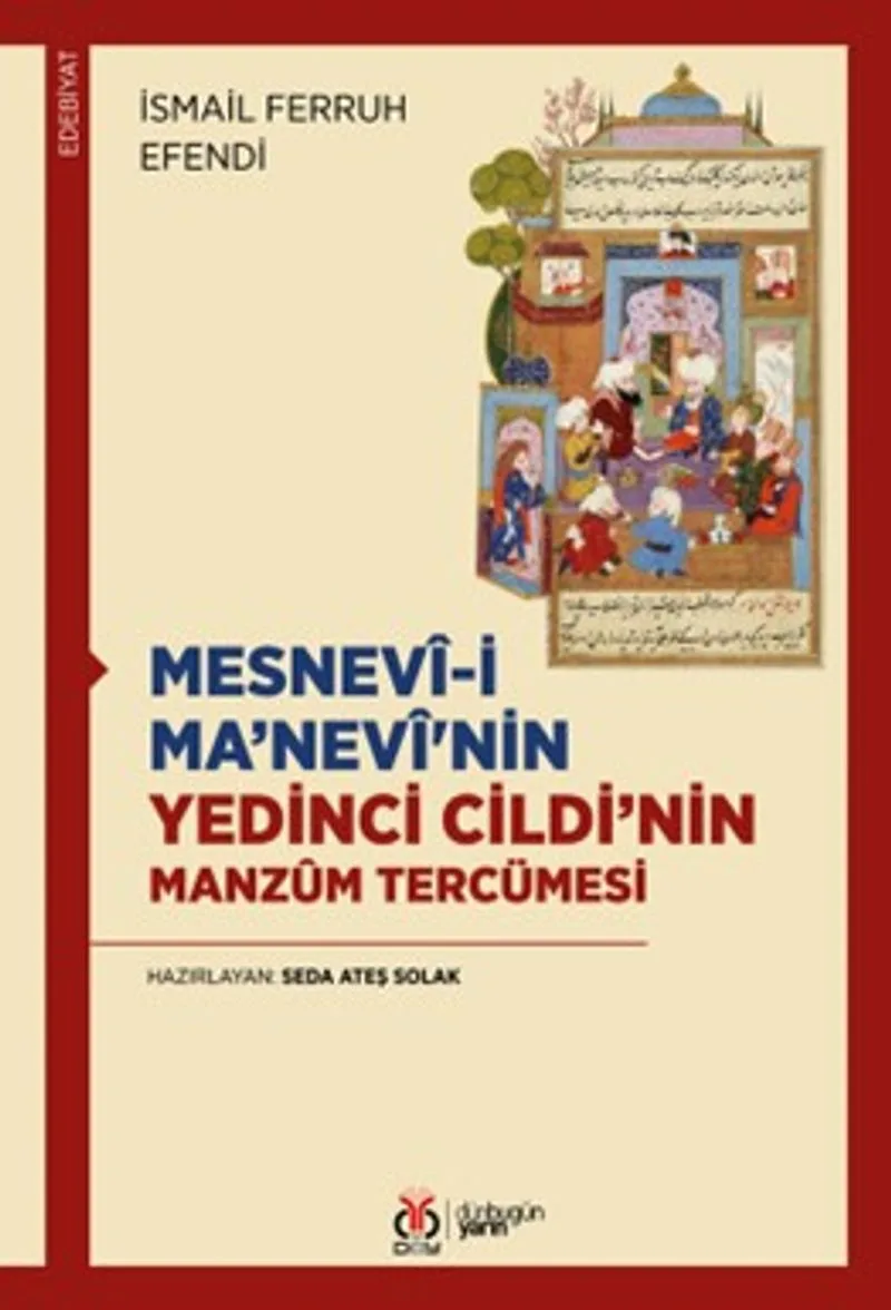 Mesnev&icirc;-i Ma'nev&icirc;'nin Yedinci Cildi'nin Manz&ucirc;m Tercümesi