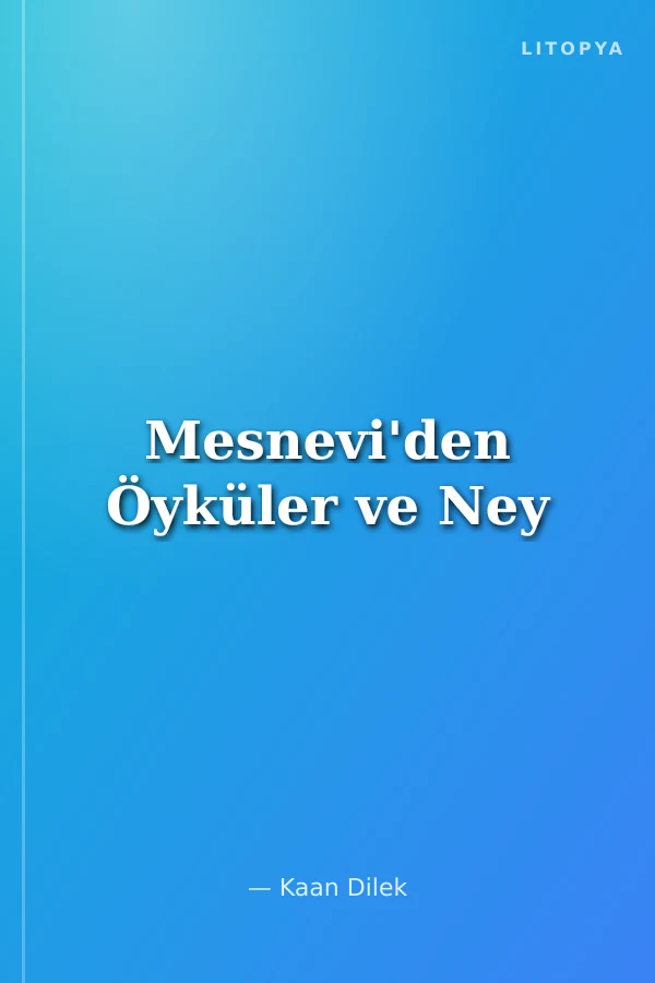 Mesnevi'den Öyküler ve Ney