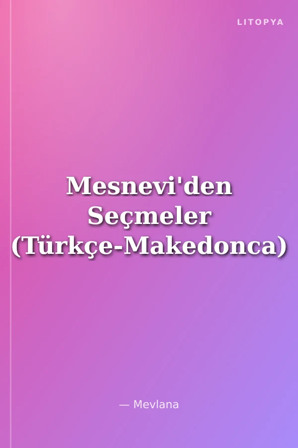 Mesnevi'den Seçmeler (Türkçe-Makedonca)