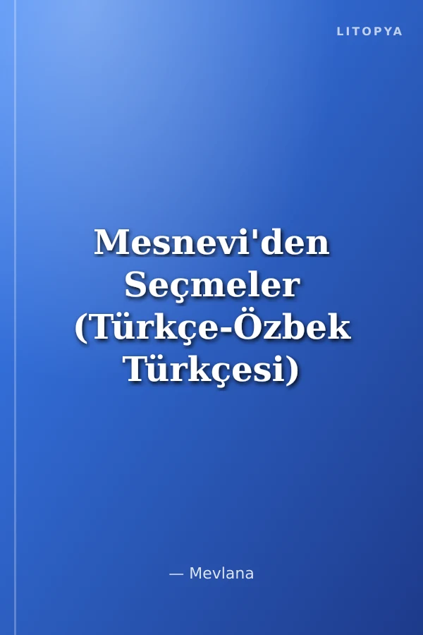 Mesnevi'den Seçmeler (Türkçe-Özbek Türkçesi)