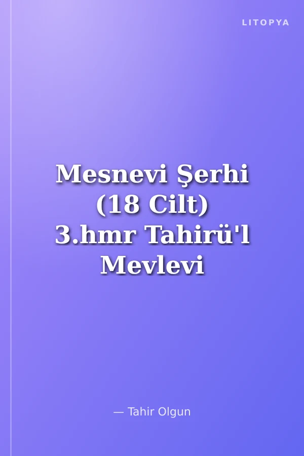 Mesnevi Şerhi (18 Cilt) 3.hmr Tahirü'l Mevlevi