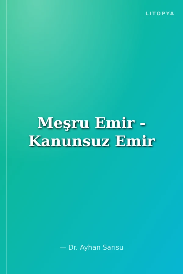 Meşru Emir - Kanunsuz Emir