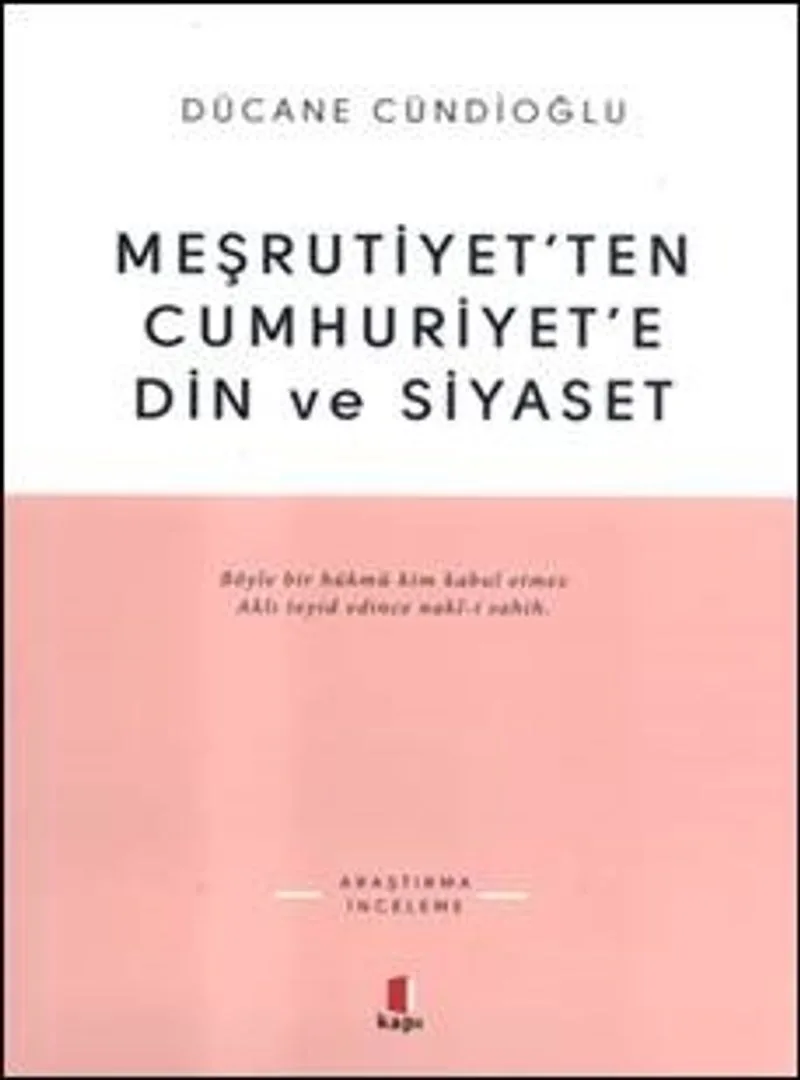 Meşrutiyet'ten Cumhuriyet'e Din ve Siyaset