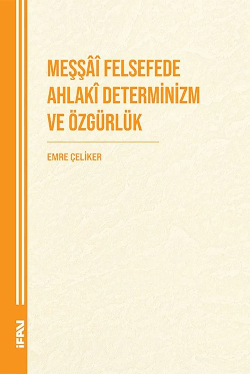 Meşşa&icirc; Felsefede Ahlak&icirc; Determinizm ve Özgürlük