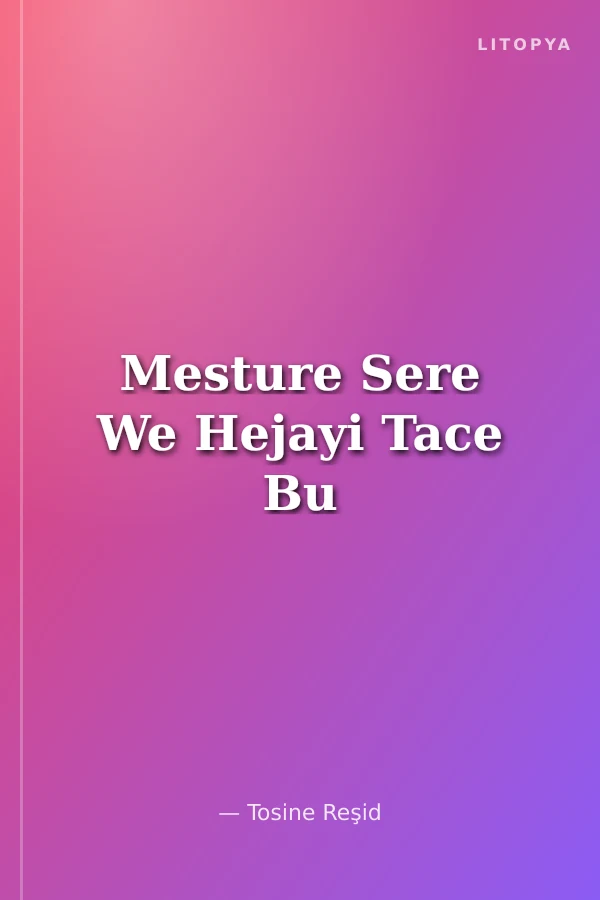 Mesture Sere We Hejayi Tace Bu