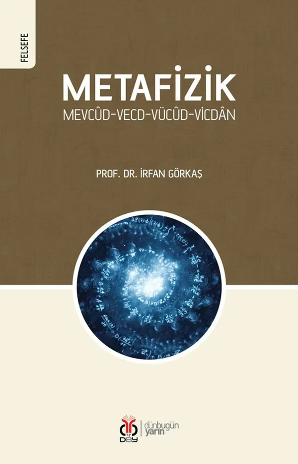 Metafizik Mevcûd-Vecd-Vücûd-Vicdan