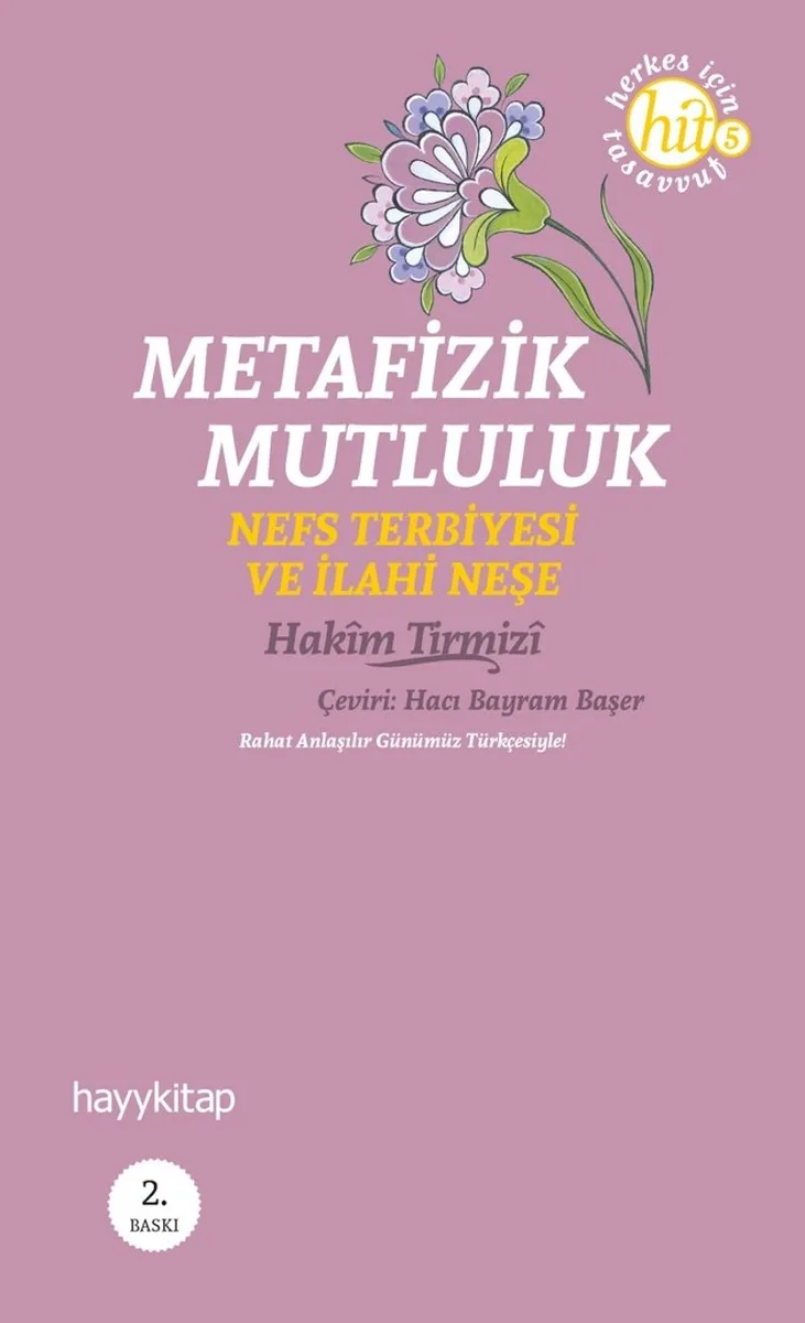 Metafizik Mutluluk Nefs Terbiyesi ve İlahi Neşe