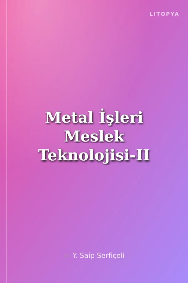 Metal İşleri Meslek Teknolojisi-II
