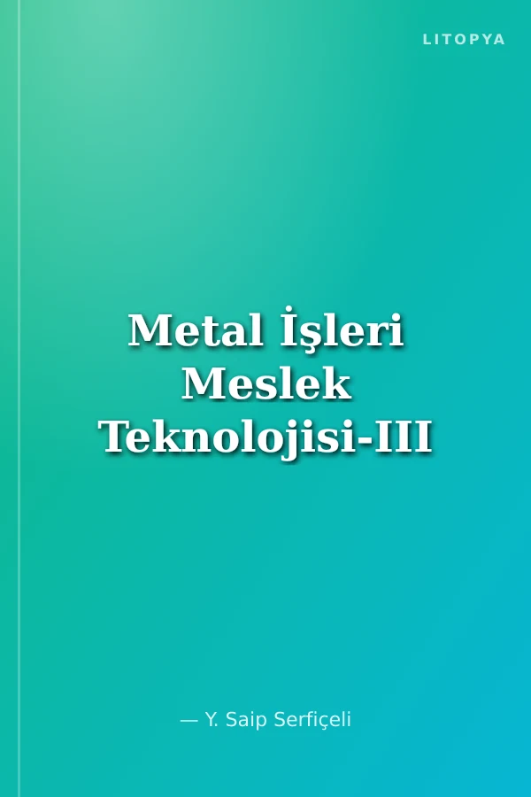 Metal İşleri Meslek Teknolojisi-III