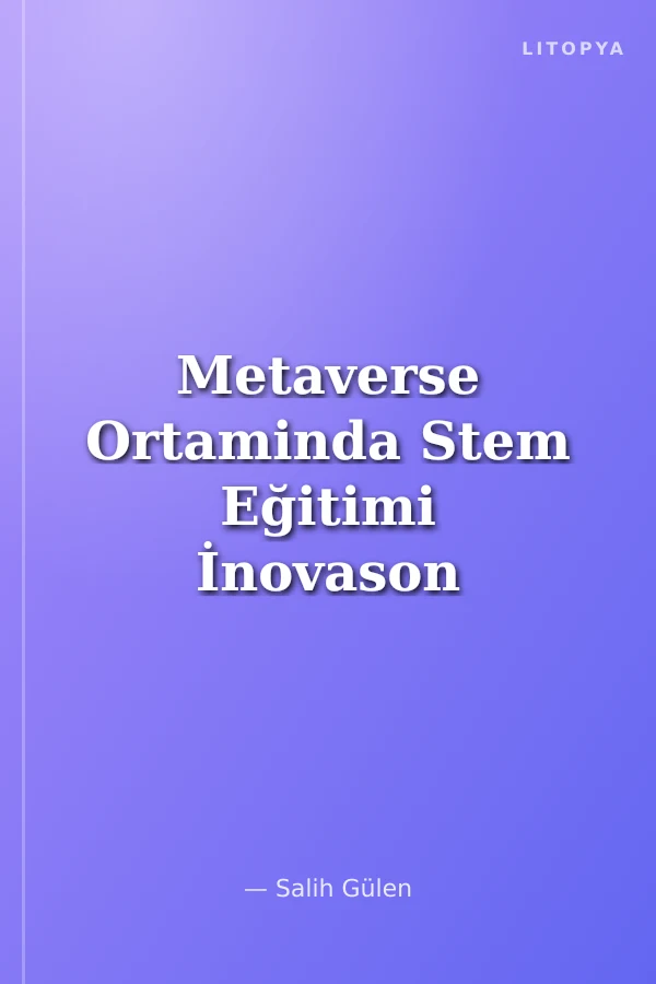 Metaverse Ortaminda Stem Eğitimi İnovason Perspektifinden