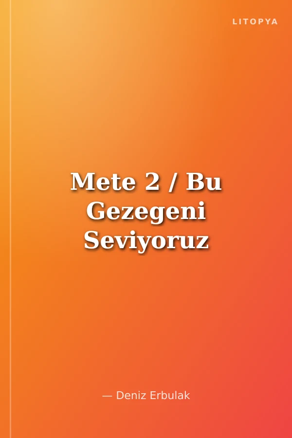 Mete 2 / Bu Gezegeni Seviyoruz