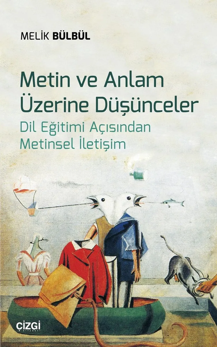 Metin ve Anlam Üzerine Düşünceler Dil Eğitimi Açısından Metinsel İletişim