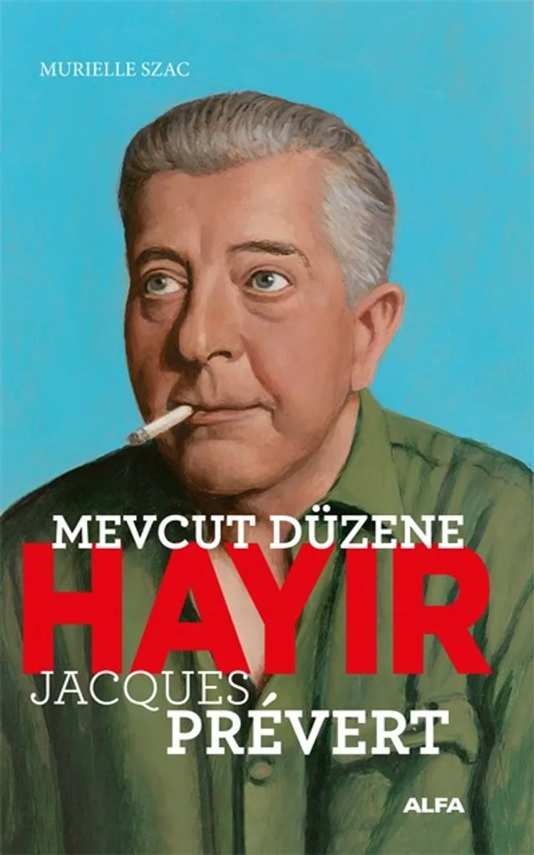 Mevcut Düzene Hayır Jacques Prevert