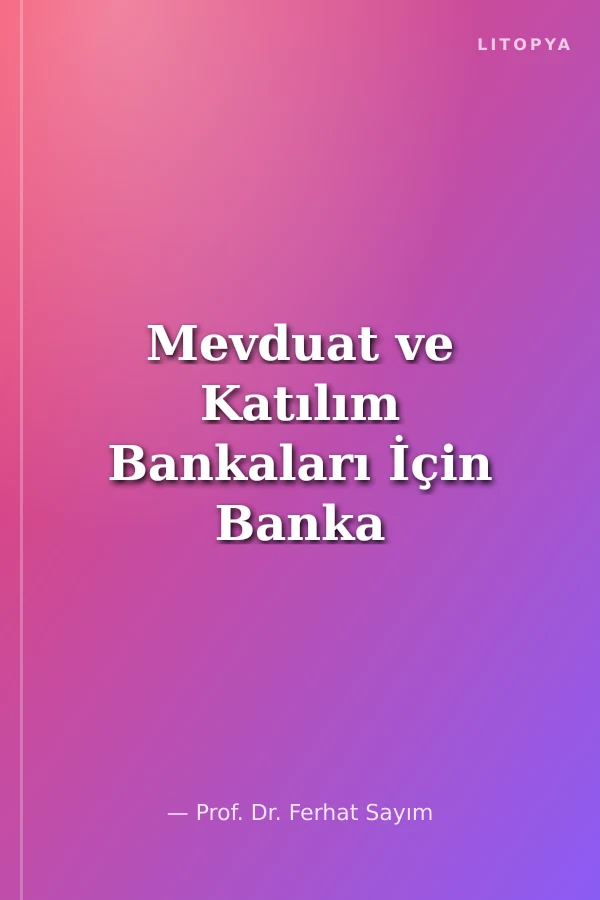 Mevduat ve Katılım Bankaları İçin Banka İşletmeciliği Mevzuatı