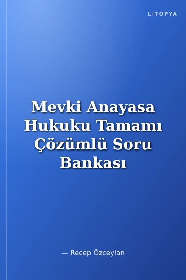 Mevki Anayasa Hukuku Tamamı Çözümlü Soru Bankası