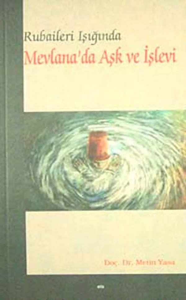 Mevlana'da Aşk ve İşlevi Rubaileri Işığında