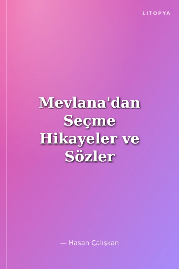 Mevlana'dan Seçme Hikayeler ve Sözler (Cep Boy)