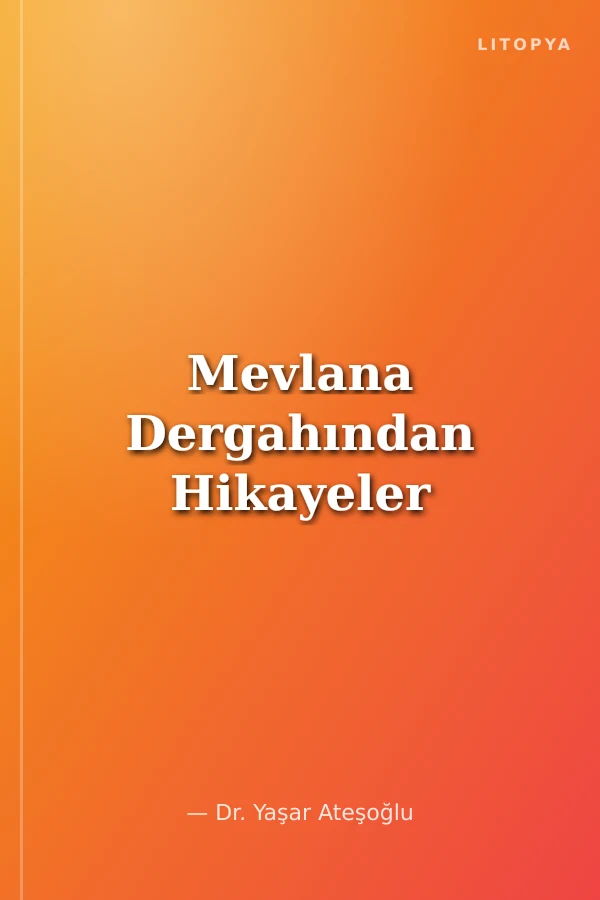 Mevlana Dergahından Hikayeler
