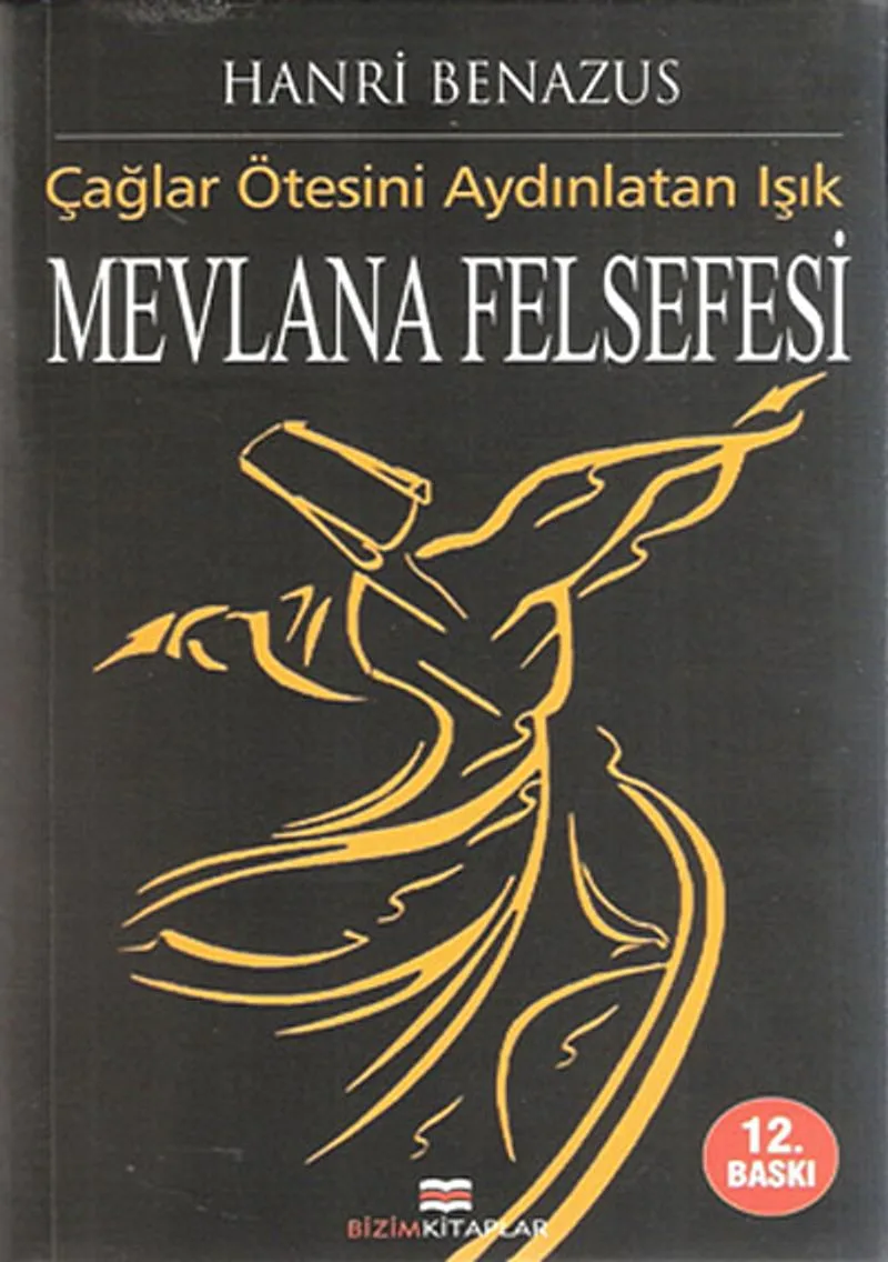 Mevlana Felsefesi / Çağlar Ötesini Aydınlatan Işık