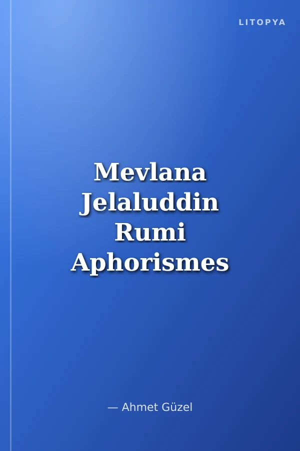 Mevlana Jelaluddin Rumi Aphorismes