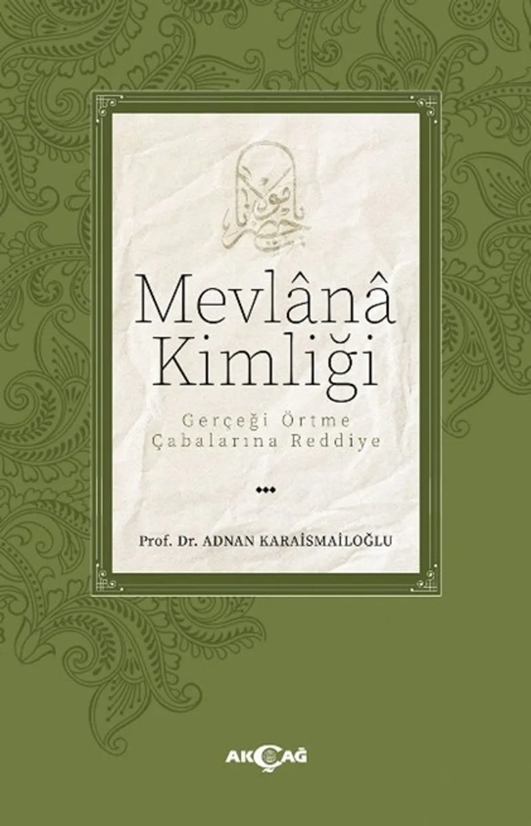 Mevlana Kimliği / Gerçeği Örtme Çabalarına Reddiye