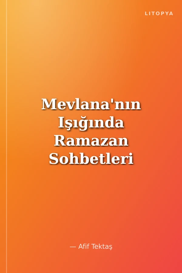 Mevlana'nın Işığında Ramazan Sohbetleri