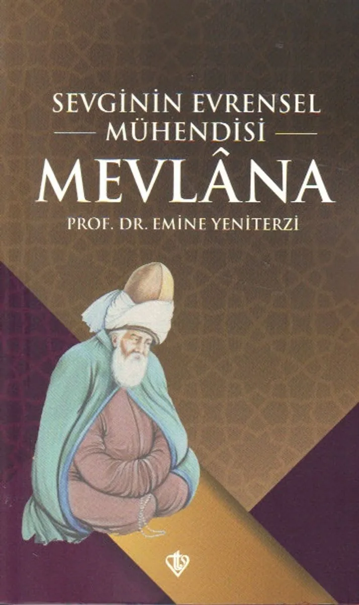 Mevlana Sevginin Evrensel Mühendisi