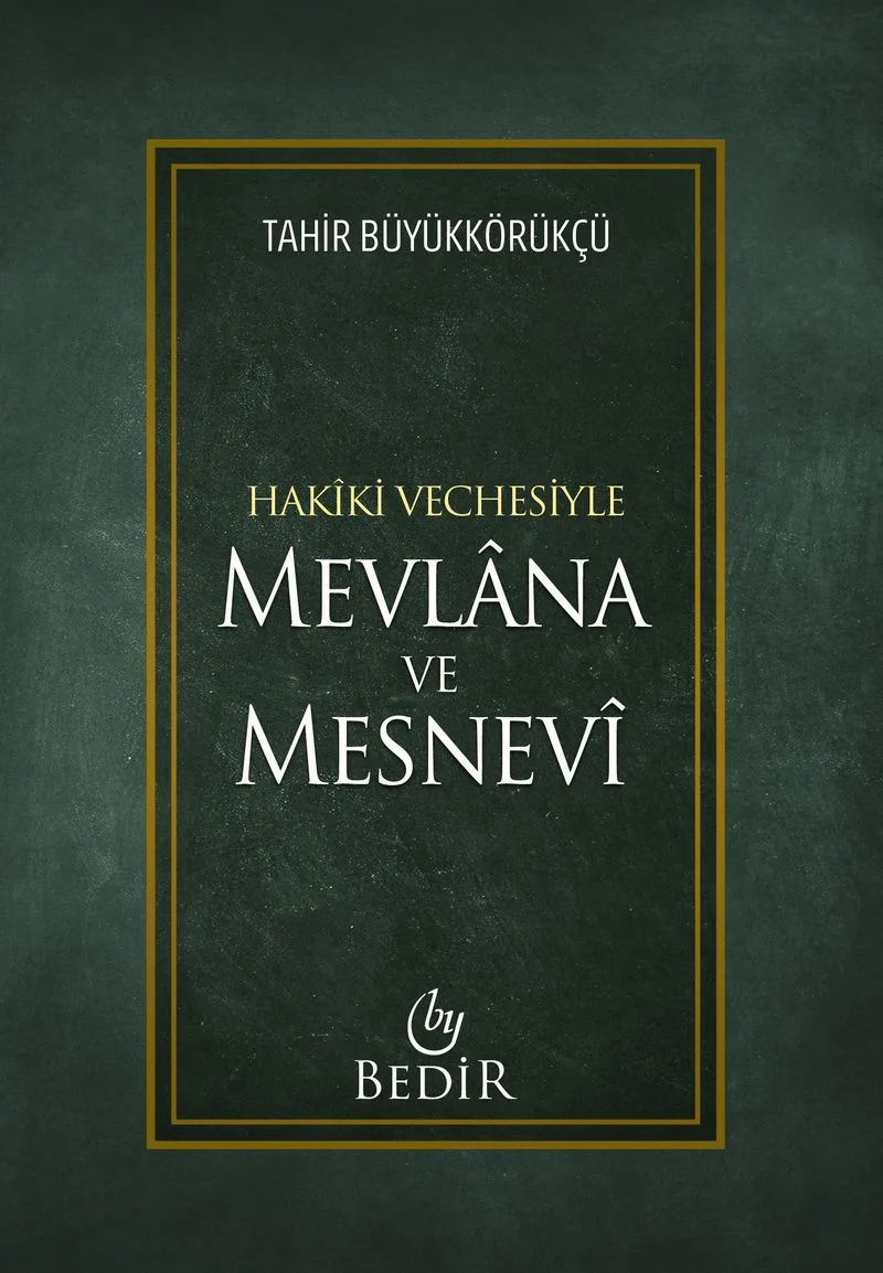 Mevlana ve Mesnevi / Hakiki Vechesiyle
