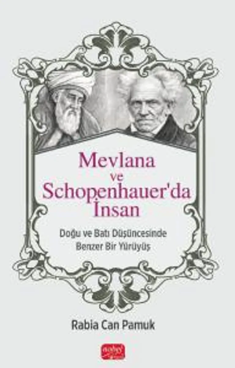 Mevlana ve Schopenhauer'da İnsan Doğu ve Batı Düşüncesinde Benzer Bir Yürüyüş