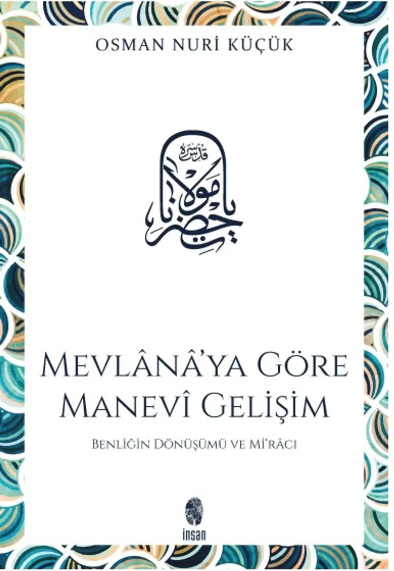 Mevlana'ya Göre Manevi Gelişim Benliğin Dönüşümü ve Mi'racı