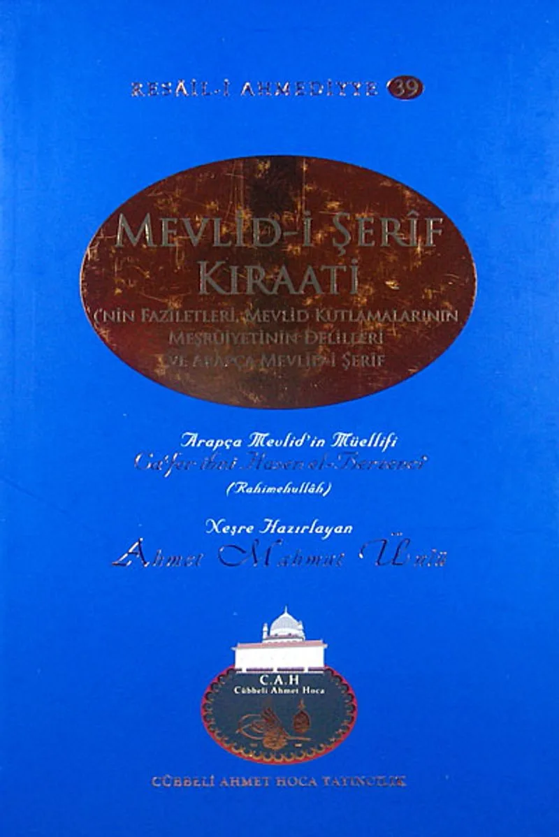 Mevlid-i Şerif Kıraati'nin Faziletleri, Mevlid Kutlamalarının Meşruiyetinin Delilleri ve Arapça Mevlid-i Şerif
