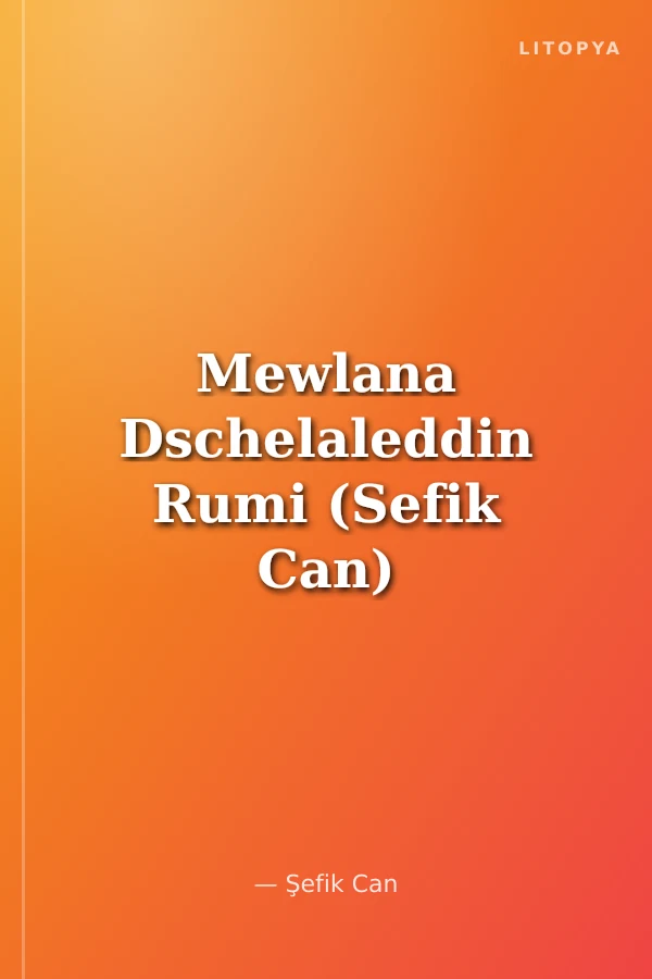 Mewlana Dschelaleddin Rumi (Sefik Can)