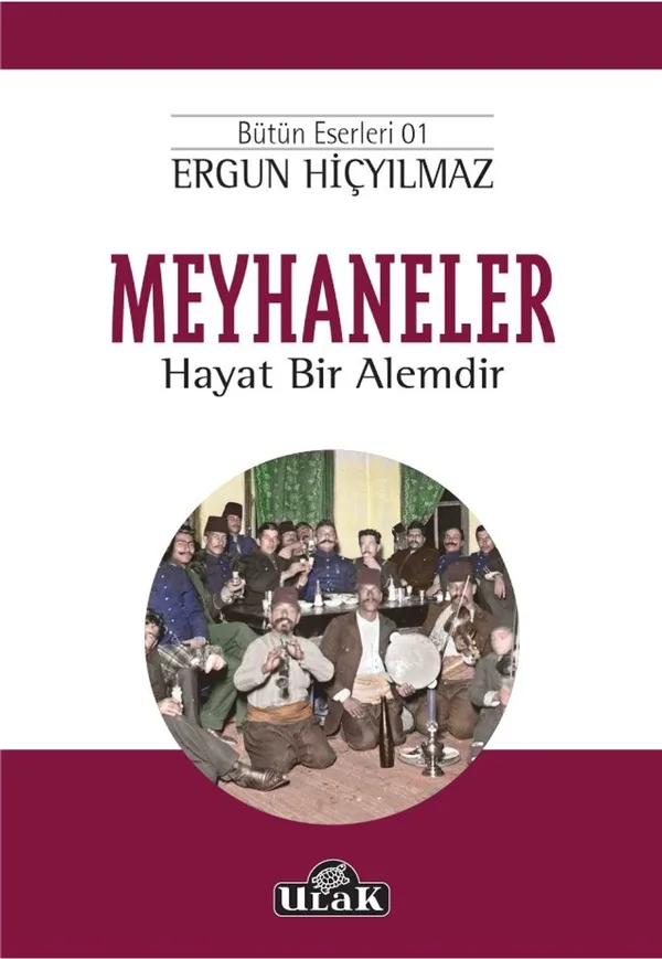 Meyhaneler Hayat Bir Alemdir