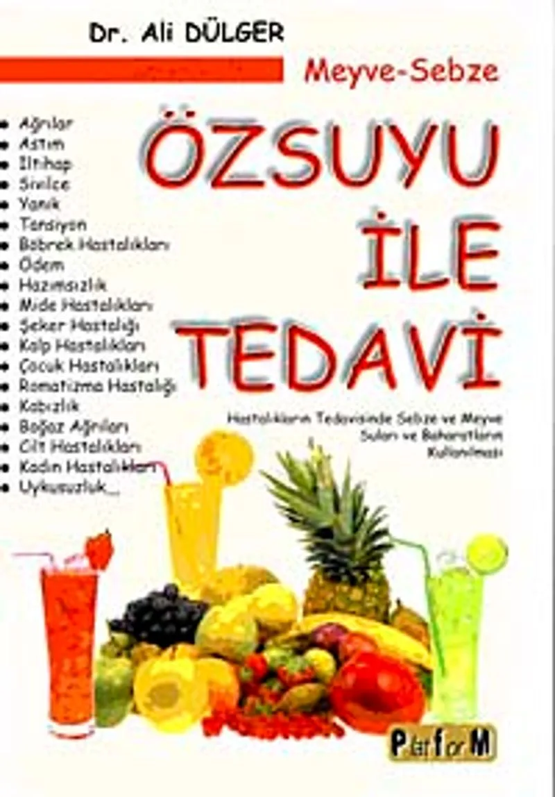Meyve-Sebze Özsuyu ile Tedavi Hastalıkların Tedavisinde Sebze ve Meyve Suları ve Baharatların Kullanılması