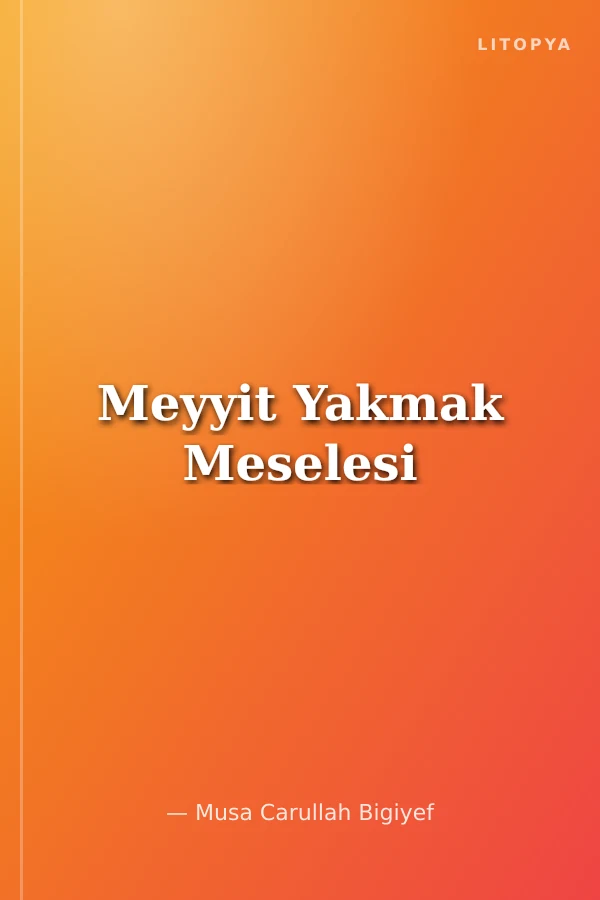 Meyyit Yakmak Meselesi