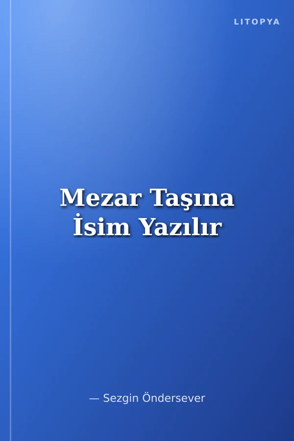 Mezar Taşına İsim Yazılır