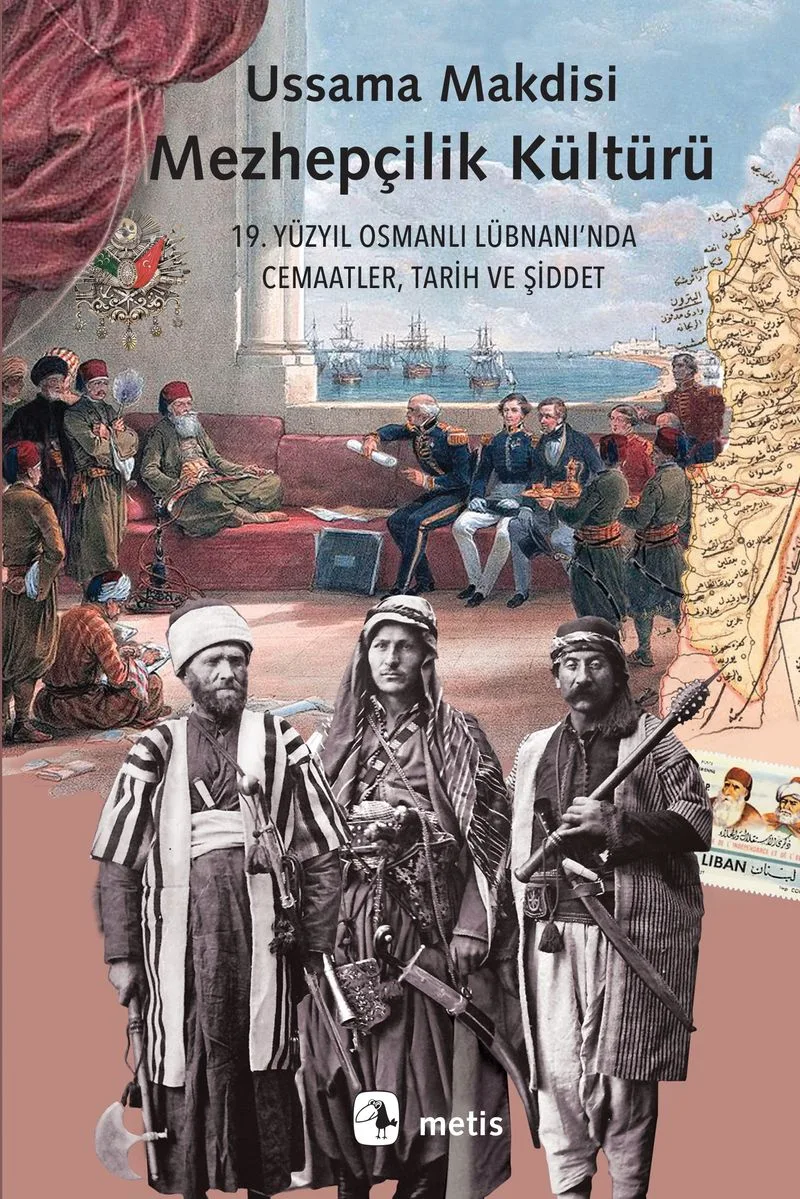 Mezhepçilik Kültürü 19. Yüzyıl Osmanlı Lübnanı'nda Cemaatler, Tarih ve Şiddet