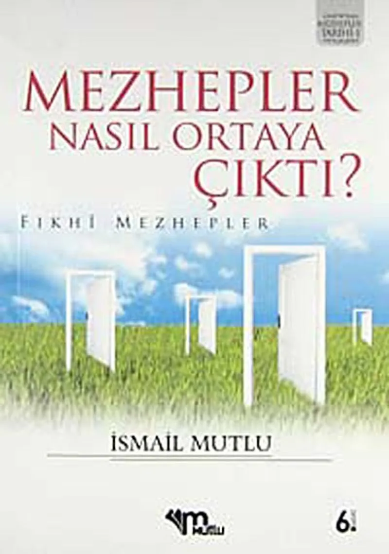 Mezhepler Nasıl Ortaya Çıktı?(Fıkhi Mezhepler)