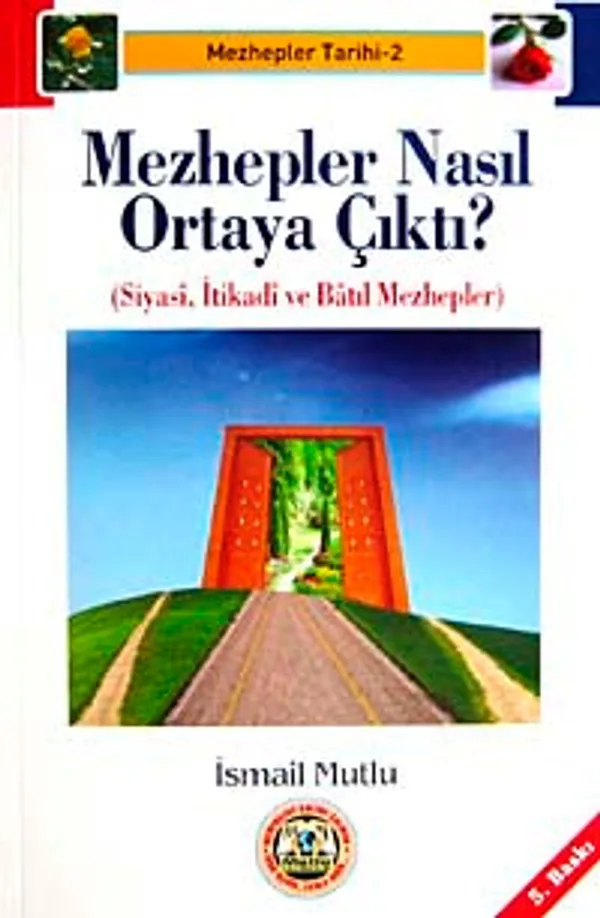 Mezhepler Nasıl Ortaya Çıktı? Siyasi, İtikadi ve Batıl Mezhepler)