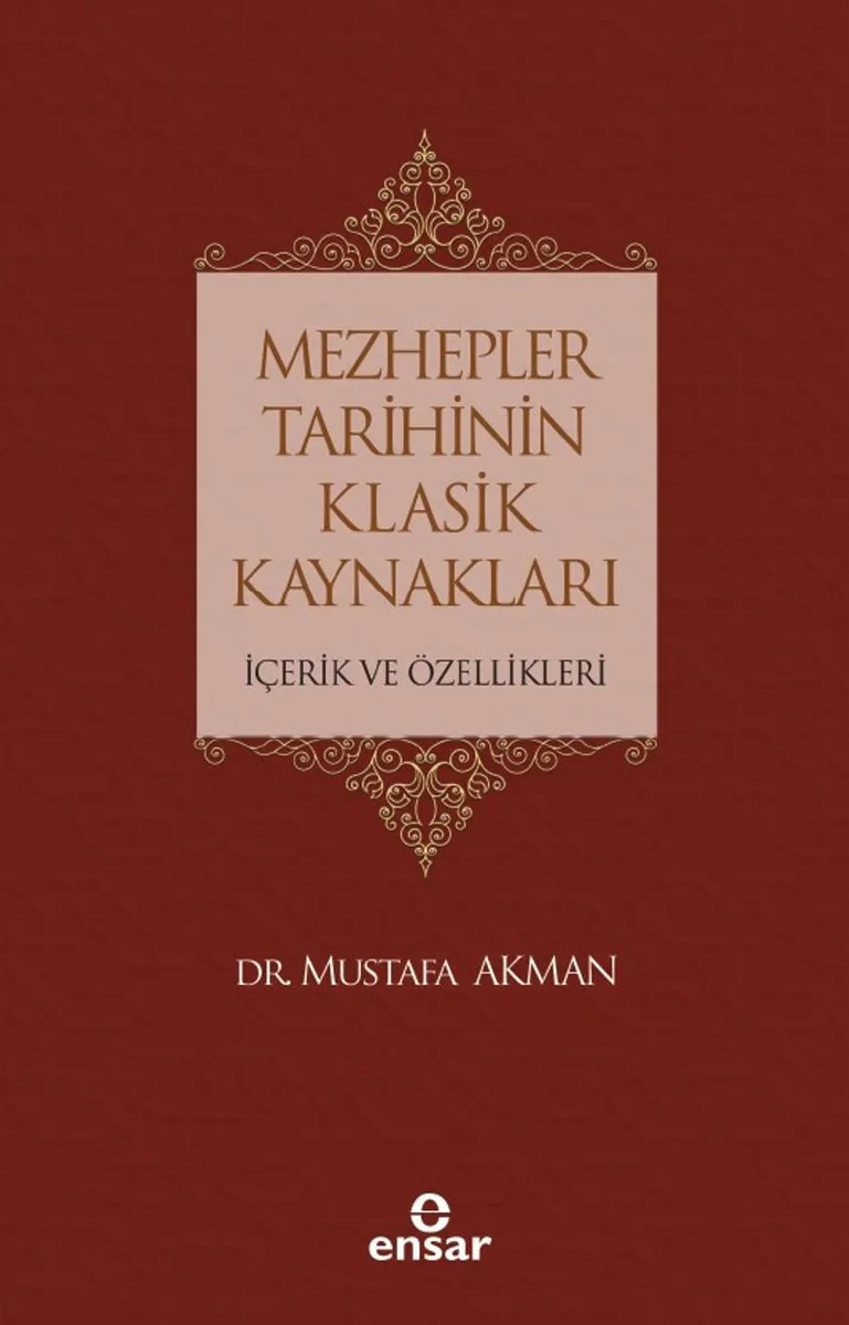Mezhepler Tarihinin Klasik Kaynakları İçerik Ve Özellikleri