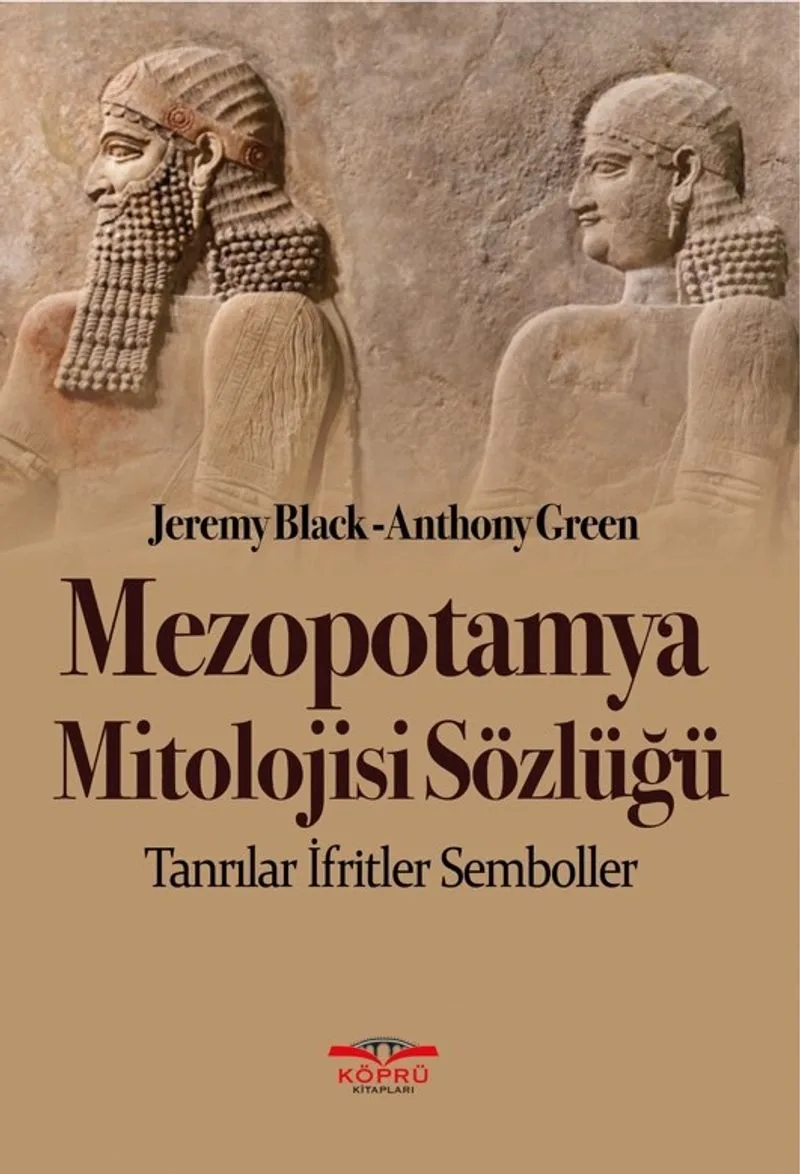 Mezopotamya Mitolojisi Sözlüğü Tanrılar İfritler Semboller